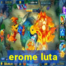 erome luta